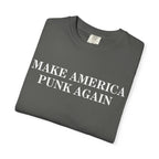 Make America Punk Again Tee on Comfort Colors