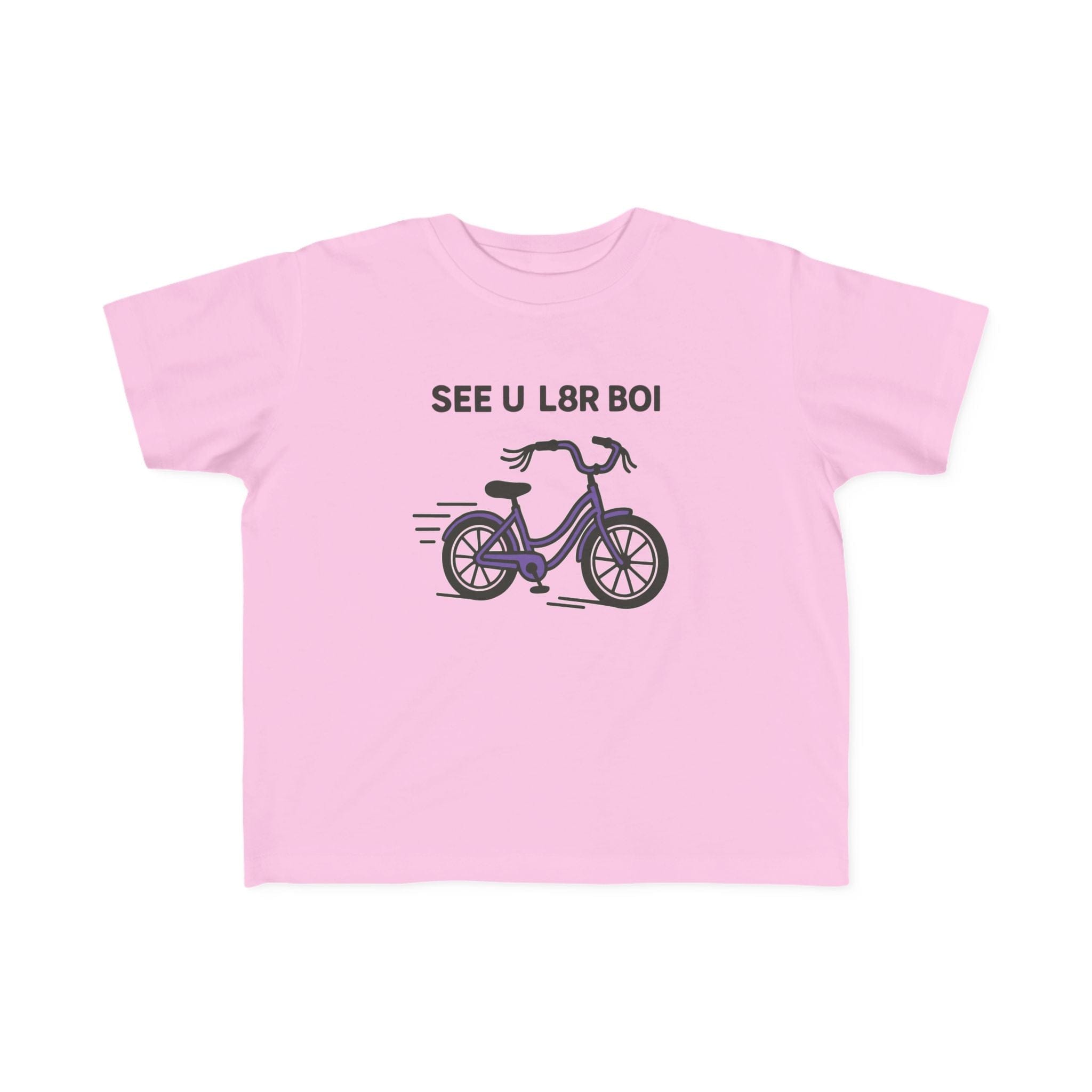 SEE U L8R BOI - Toddler Tee UK Pink / 2T