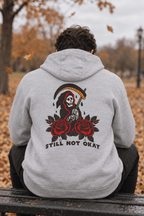 Still Not Okay Hoodie