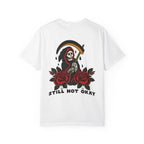 Still Not Okay Tee on Comfort Colors White / S