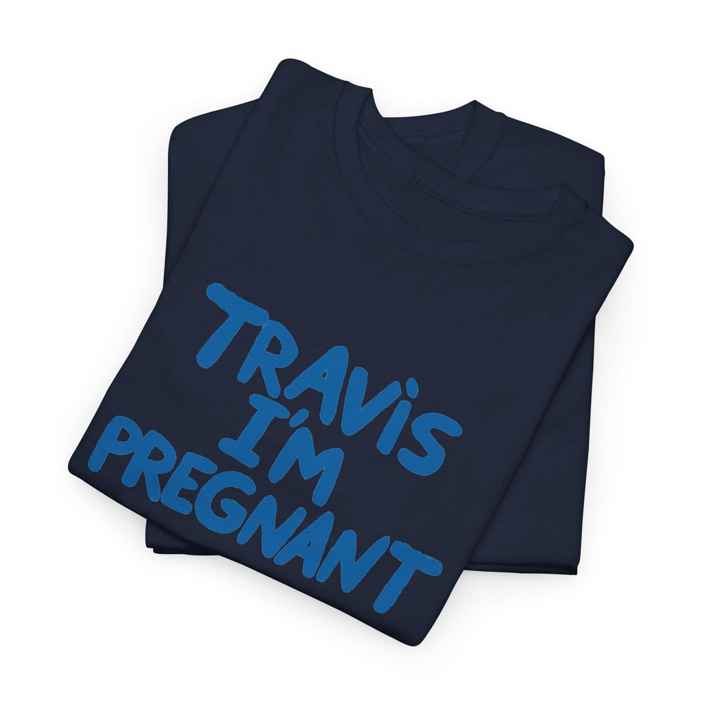 Travis I'm Pregnant Tee