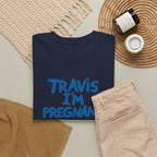 Travis I'm Pregnant Tee