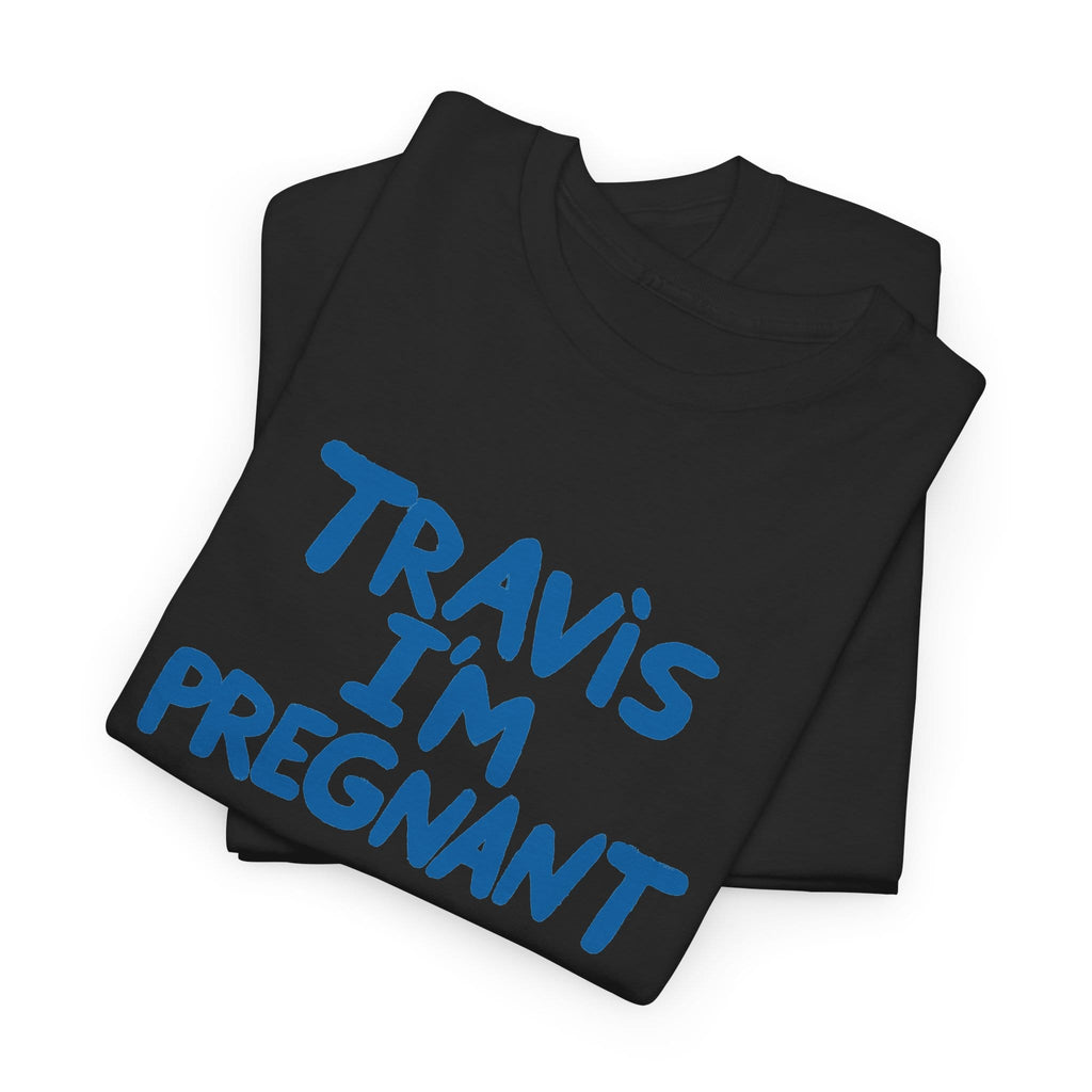 Travis I'm Pregnant Tee