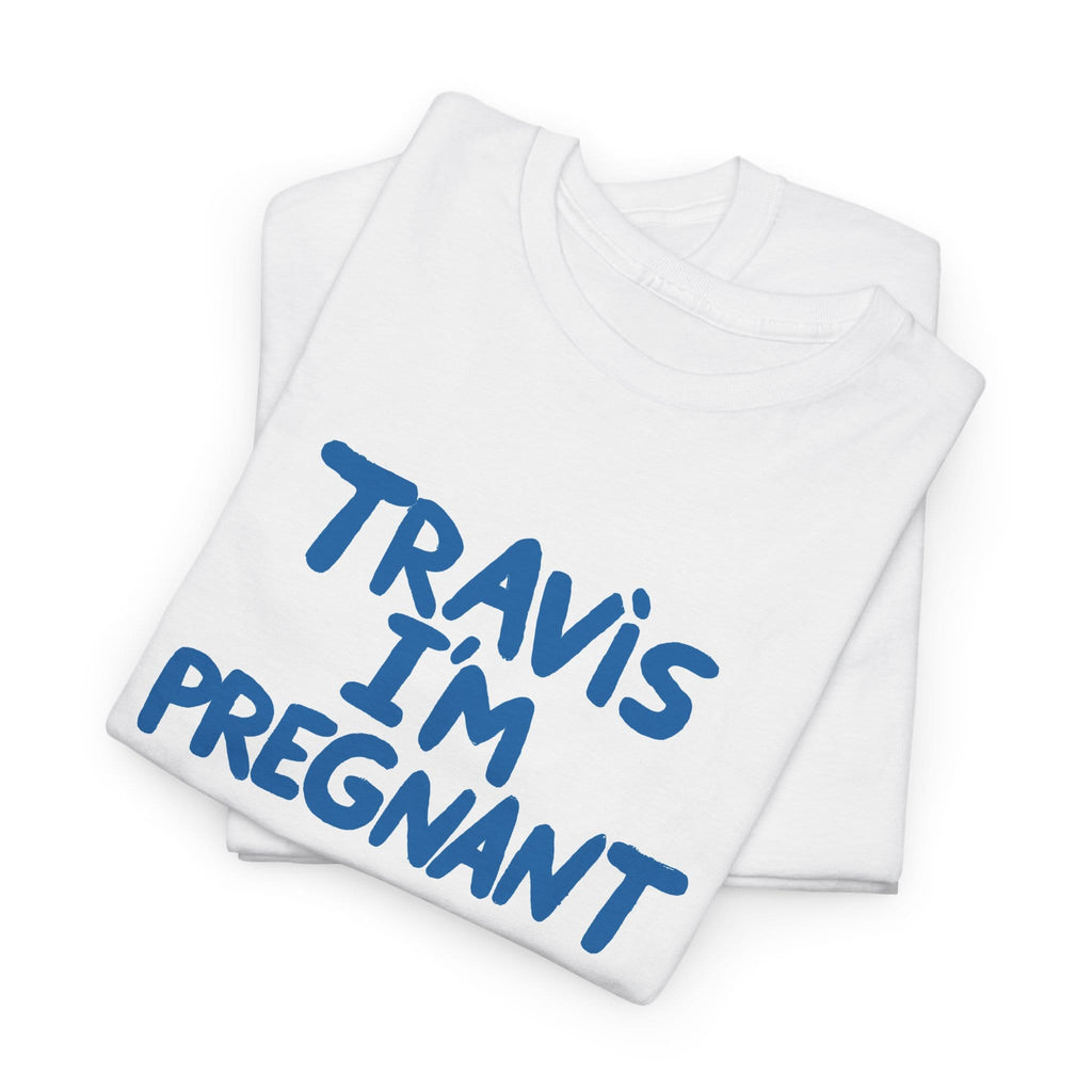 Travis I'm Pregnant Tee