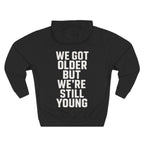 We Got Older Hoodie UK