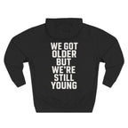 We Got Older Hoodie UK S / Black